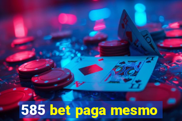 585 bet paga mesmo